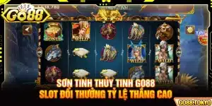 Sơn Tinh Thủy Tinh Go88 - Slot Đổi Thưởng Tỷ Lệ Thắng Cao