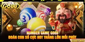 Number Game Go88 - Đoán Con Số Cực Hot Thắng Lớn Mỗi Phút
