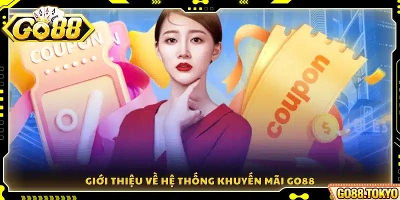 Đôi nét về cơ chế khuyến mãi Go88 